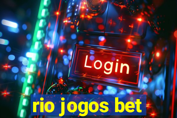 rio jogos bet